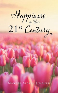 Happiness in the 21St Century - Jimenez, Manuel Sierra