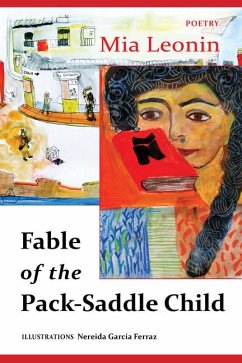 Fable of the Pack-Saddle Child: Poetry - Leonin, Mia