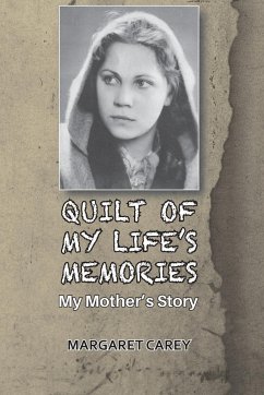 QUILT OF MY LIFE'S MEMORIES - Carey, Margaret