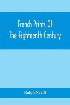 French Prints Of The Eighteenth Century - Nevill, Ralph