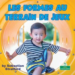 Les Formes Au Terrain de Jeux (Playground Shapes) - Stratford, Sebastian