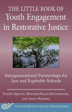 The Little Book of Youth Engagement in Restorative Justice - Aquino, Evelín; Manchester, Heather Bligh; Wadhwa, Anita