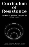 Curriculum of Resistance: Resistance to Intellectual Subjugation and Cultural Invasion