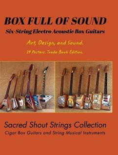 BOX FULL OF SOUND. Six String Electro Acoustic Box Guitars. Art, Design, and Sound. 14 Posters. Trade Book Edition. - Dc, Only