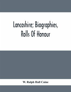 Lancashire; Biographies, Rolls Of Honour - Ralph Hall Caine, W.