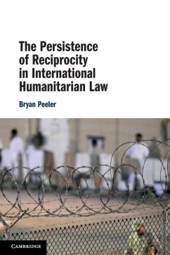 The Persistence of Reciprocity in International Humanitarian Law - Peeler, Bryan (University of Manitoba, Canada)