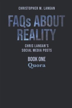 FAQs About Reality: Chris Langan's Social Media Posts, Book 1: Quora - Langan, Christopher