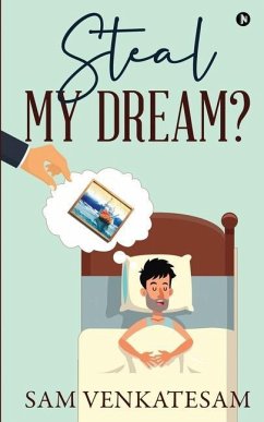 Steal My Dream? - Sam Venkatesam