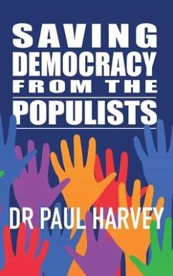 Saving Democracy From The Populists - Harvey, Paul