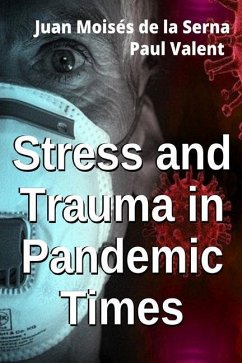 Stress And Trauma In Pandemic Times - Paul Valent; Juan Moisés de la Serna