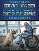 Training Your Own Service Dog AND Training Your Own Psychiatric Service Dog 2021