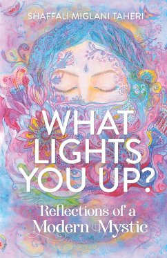 What Lights You Up? - Miglani Taheri, Shaffali