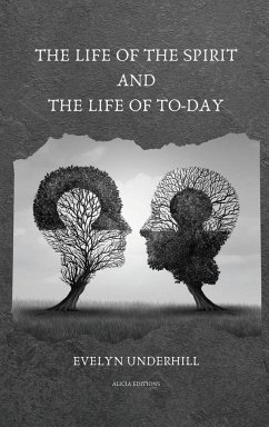 The Life of the Spirit and the Life of To-day - Underhill, Evelyn