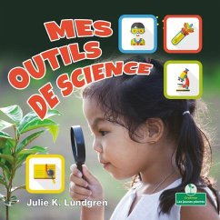 Mes Outils de Science (My Science Tools) - Lundgren, Julie K