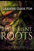 Leaders Guide For Retirement Roots