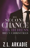 His Second Chance With Heiress Bryn Christmas: The Complete Story