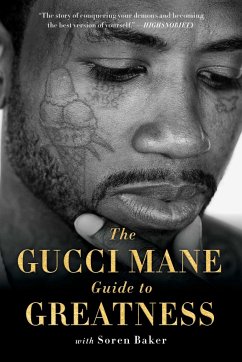 The Gucci Mane Guide to Greatness - Mane, Gucci