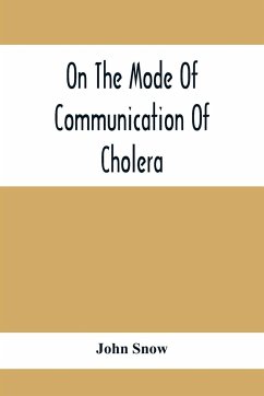 On The Mode Of Communication Of Cholera - Snow, John