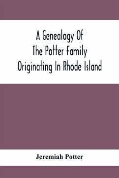A Genealogy Of The Potter Family Originating In Rhode Island - Potter, Jeremiah