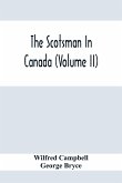 The Scotsman In Canada (Volume Ii)
