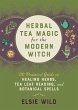 Herbal Tea Magic for the Modern Witch - Bild 1