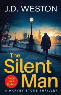 The Silent Man: A British Detective Crime Thriller - Weston, J D