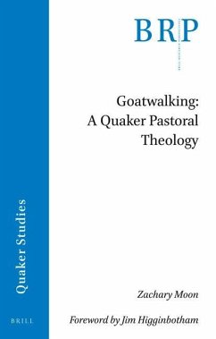 Goatwalking: A Quaker Pastoral Theology - Moon, Zachary