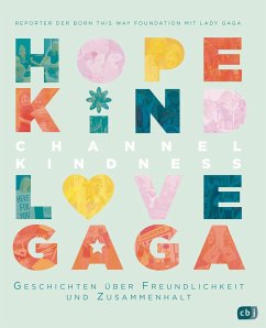 Channel Kindness - Geschichten über Freundlichkeit und Zusammenhalt - Born this Way Foundation;Lady Gaga