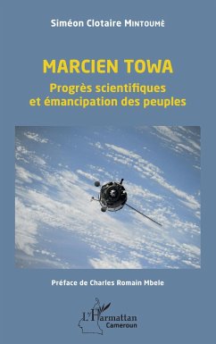 Marcien Towa. Progrès scientifiques et émancipation des peuples - Mintoume, Siméon Clotaire