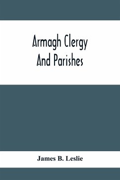 Armagh Clergy And Parishes - B. Leslie, James