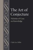 The Art of Conjecture: Nicholas of Cusa on Knowledge