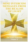 The Great Awakening Volume X: Mine Intercom Messages from the Realms of Light