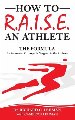 How To R.A.I.S.E. An Athlete - Lehman, Richard C