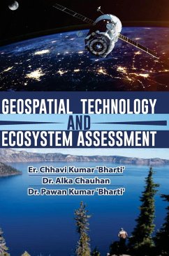 GEOSPATIAL TECHNOLOGY AND ECOSYSTEM ASSESSMENT - Bharti, Chhavi Kumar