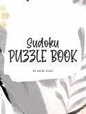 Sudoku Puzzle Book - Easy (8x10 Hardcover Puzzle Book / Activity Book)