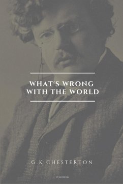 What's wrong with the world - Chesterton, G. K