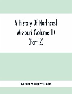 Cover A History Of Northeast Missouri (Volume II) (Part 2)