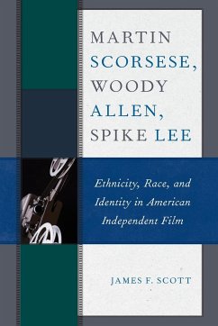 Martin Scorsese, Woody Allen, Spike Lee - Scott, James F.