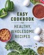 Easy Cookbook for Healthy, Wholesome... - Bild 1