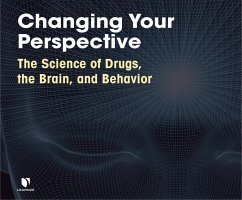 Changing Your Perspective: The Science of Drugs, the Brain, and Behavior - Borowski Ph. D., Thomas
