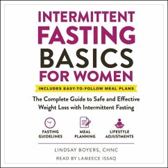 Intermittent Fasting Basics for Women: The Complete Guide to Safe and Effective Weight Loss with Intermittent Fasting - Boyers, Lindsay