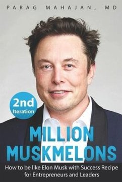 Million Muskmelons: How to be like Elon Musk with Success Recipe for Entrepreneurs and Leaders - Mahajan, Parag Suresh