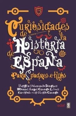 Curiosidades de la Historia de Espana Para Padres E Hijos - Valenzuela, Fermin