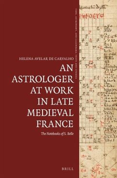 An Astrologer at Work in Late Medieval France: The Notebooks of S. Belle - Avelar de Carvalho, Helena
