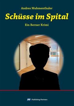 Schüsse im Spital - Muhmenthaler, Andres