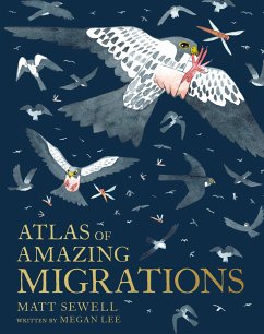 Atlas of Amazing Migrations - Lee, Megan