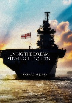 Living the Dream, Serving the Queen - Jones, Richard M.