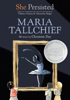 She Persisted: Maria Tallchief - Day, Christine; Clinton, Chelsea