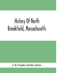 History Of North Brookfield, Massachusetts. - H. Temple, J.