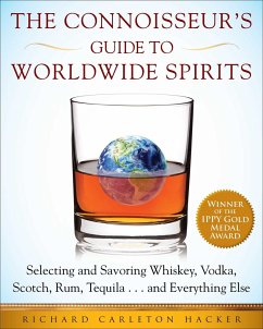 The Connoisseur's Guide to Worldwide Spirits - Hacker, Richard Carleton